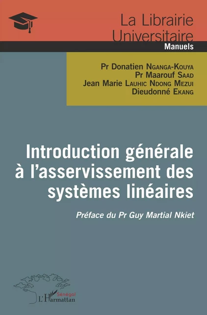 Introduction générale à l'asservissement des systèmes linéaires - Donatien Nganga-Kouya, Jean Marie Lauhic Ndong Mezui, Maarouf Saad, Dieudonné Ekang - Editions L'Harmattan