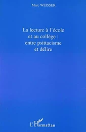 LA LECTURE À L'ÉCOLE ET AU COLLÈGE : ENTRE PSITTACISME ET DÉ