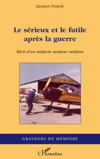 Le sérieux et le futile après la guerre - Jacques Franck - Editions L'Harmattan