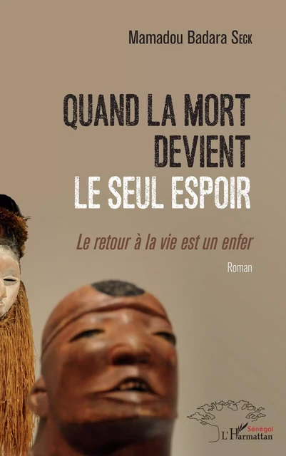 Quand la mort devient le seul espoir - Mamadou Badara Seck - Editions L'Harmattan