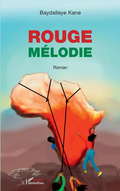 Rouge mélodie. Roman - Baydallaye Kane - Editions L'Harmattan