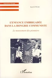 L'enfance embrigadée dans la Hongrie communiste