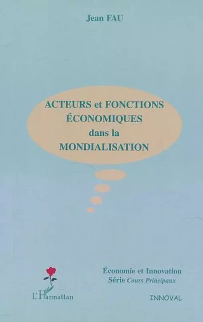 Acteurs et fonctions économiques dans la mondialisation - Jean Fau - Editions L'Harmattan