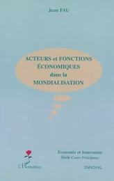 Acteurs et fonctions économiques dans la mondialisation