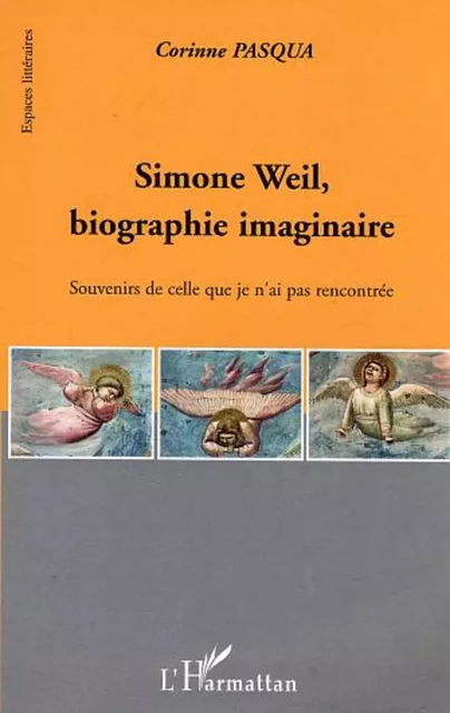 Simone Weil, biographie imaginaire - Corinne Pasqua - Editions L'Harmattan