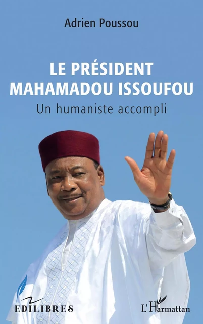 Le Président Mahamadou Issoufou - Adrien Poussou - Editions L'Harmattan