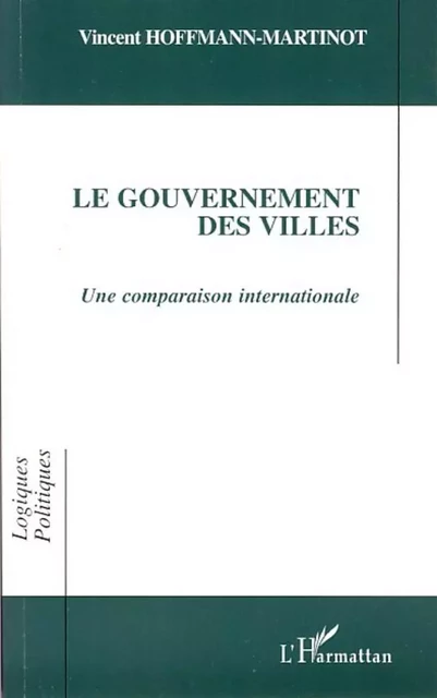 Le gouvernement des villes - Vincent Hoffmann-Martinot - Editions L'Harmattan