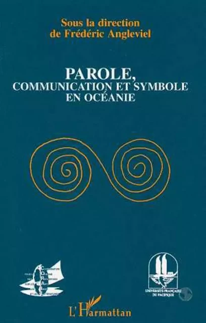 Parole, communication et symbole en Océanie - Frédéric Angleviel - Editions L'Harmattan