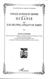 VOYAGE AUTOUR DU MONDE : Océanie, Les Iles des Pins, Loyalty, et Tahiti