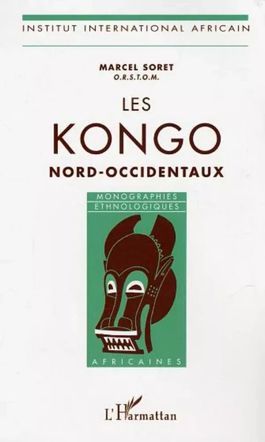 Les Kongo nord-occidentaux - Marcel Soret - Editions L'Harmattan