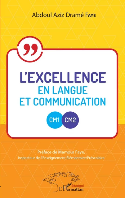 L'excellence en langue et communication CM1-CM2 - Abdoul Aziz Dramé Faye - Editions L'Harmattan