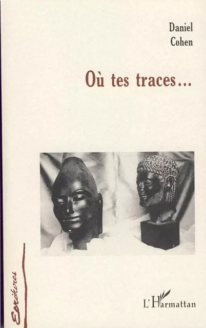 OU TES TRACES - Daniel Cohen - Editions L'Harmattan