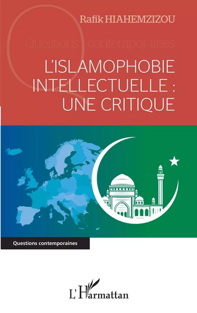 L'islamophobie intellectuelle : une critique - Rafik Hiahemzizou - Editions L'Harmattan