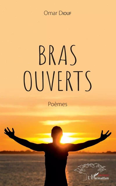 Bras ouverts - Omar Diouf - Editions L'Harmattan