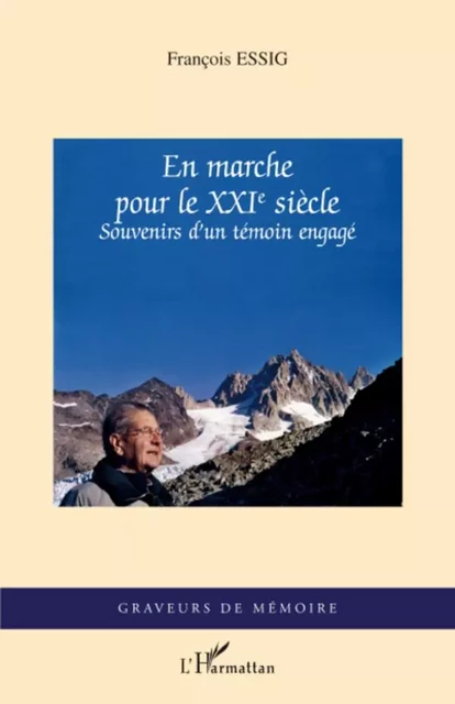 En marche pour le XXIe siècle - François Essig - Editions L'Harmattan