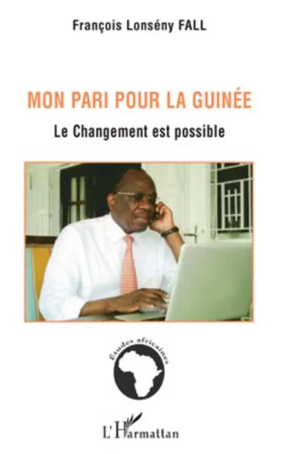 Mon pari pour la Guinée - François Lonsény Fall - Editions L'Harmattan