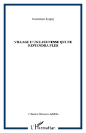 VILLAGE D'UNE JEUNESSE QUI NE REVIENDRA PLUS