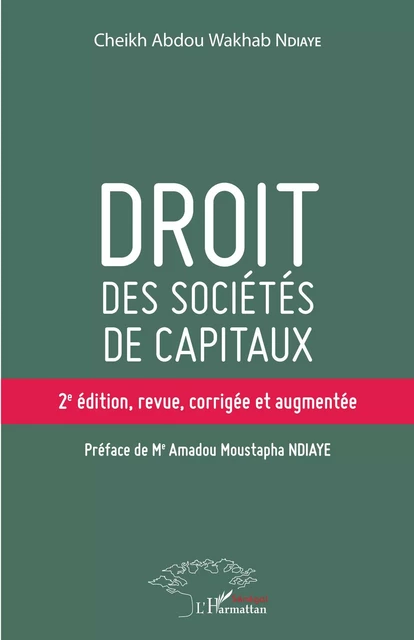 Droit des sociétés de capitaux (2e éd) - Cheikh Abdou Wakhab Ndiaye - Editions L'Harmattan