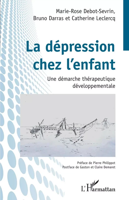 La dépression chez l'enfant - Marie-Rose Debot-Sevrin, Bruno Darras, Catherine Leclercq - Editions L'Harmattan