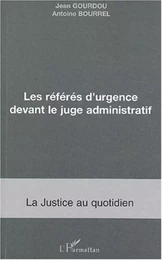 LES RÉFÉRÉS D'URGENCE DEVANT LE JUGE ADMNISTRATIF