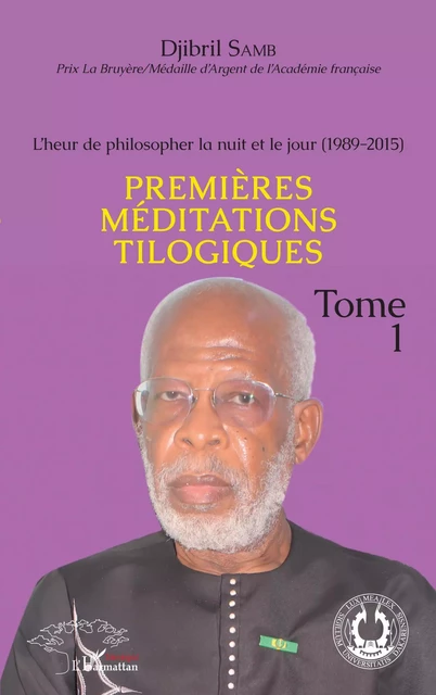 L'heur de philosopher la nuit et le jour (1989-2015) Tome 1 - Djibril Samb - Editions L'Harmattan