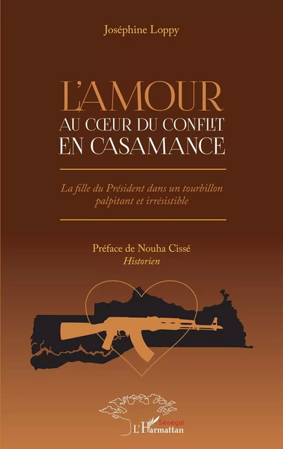 L'amour au coeur du conflit en Casamance.Roman - Joséphine Loppy - Editions L'Harmattan