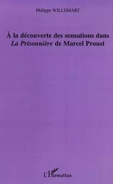 A la découverte des sensations dans "La Prisonnière" de Marc