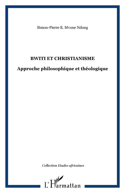 Bwiti et christianisme - Simon-Pierre E. Mvone Ndong - Editions L'Harmattan