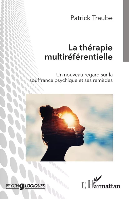 La thérapie multiréférentielle - Patrick Traube - Editions L'Harmattan