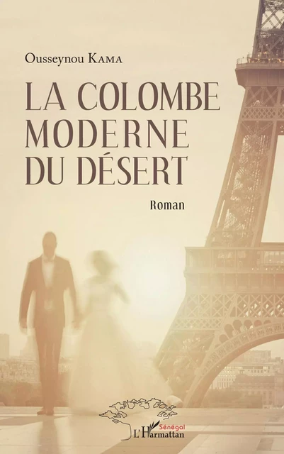 La colombe moderne du désert - Ousseynou Kama - Editions L'Harmattan