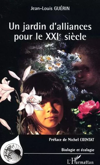 JARDIN D'ALLIANCES POUR LE XXIe SIÈCLE - Jean-Louis Guérin - Editions L'Harmattan