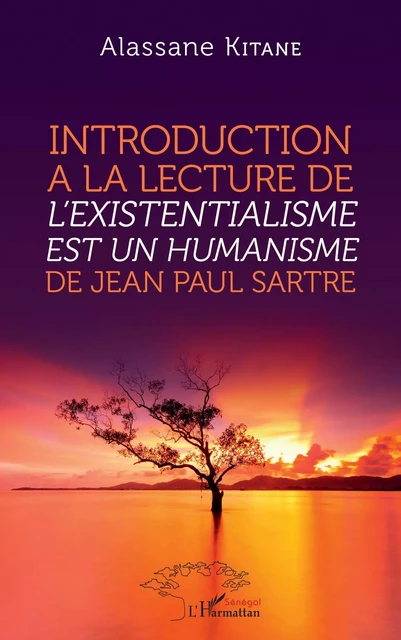 Introduction à la lecture de <em>L'existentialisme est un humanisme</em> de Jean-Paul Sartre - Alassane Khodia Kitane - Editions L'Harmattan