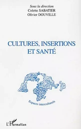 CULTURES, INSERTIONS ET SANTÉ