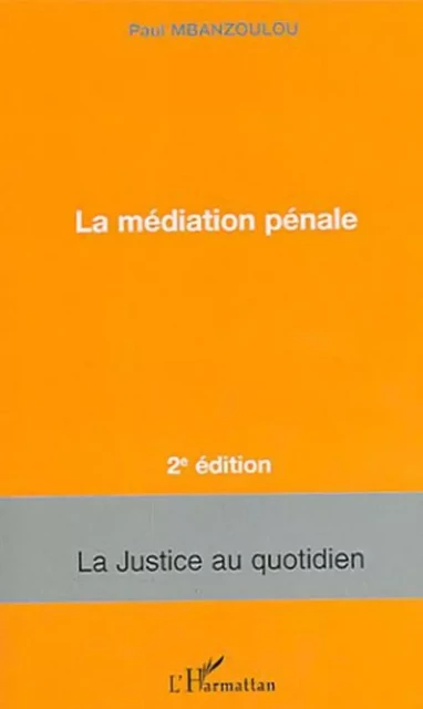 La médiation pénale - Paul Mbanzoulou - Editions L'Harmattan