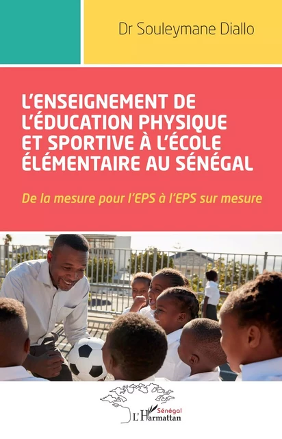 L'enseignement de l'éducation physique et sportive à l'école élémentaire au Sénégal - Souleymane Diallo - Editions L'Harmattan