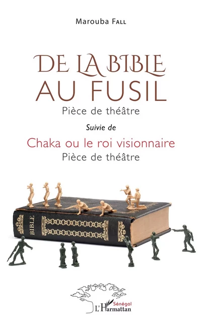 De la bible au fusil. Pièce de théâtre - Marouba Fall - Editions L'Harmattan