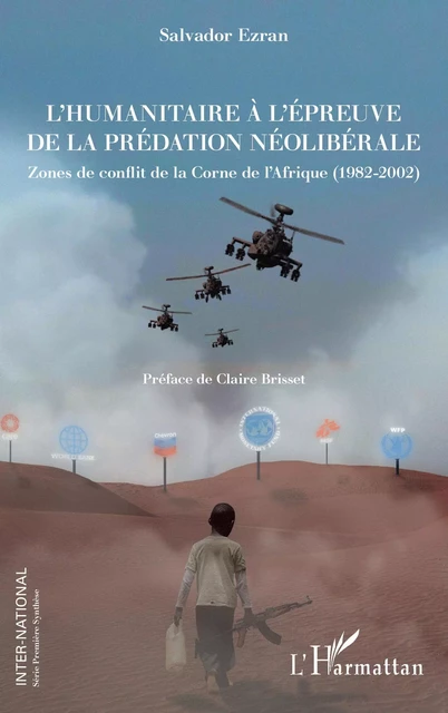 L'humanitaire à l'épreuve de la prédation néolibérale - Salvador Ezran - Editions L'Harmattan