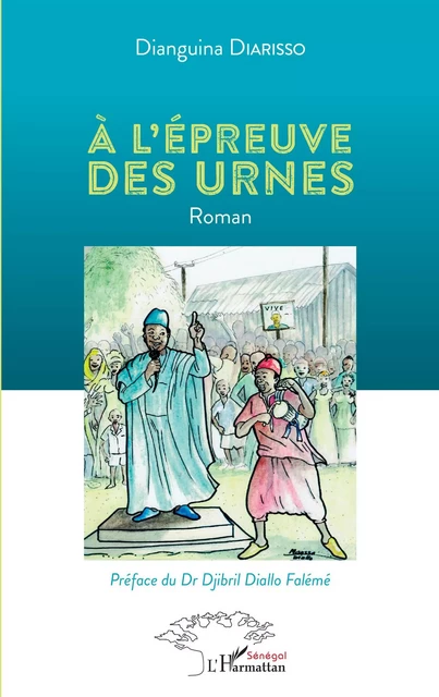 A l'épreuve des urnes - Dianguina Diarisso - Editions L'Harmattan