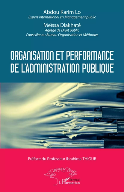 Organisation et performance de l'administration publique - Meïssa Diakhaté, Abdou Karim Lo - Editions L'Harmattan