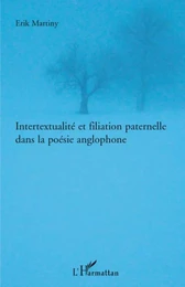 Intertextualité et filiation paternelle dans la poésie anglo