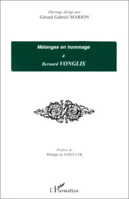 MELANGES EN HOMMAGE A BERNARD VONGLIS - Gérard Gabriel Marion - Editions L'Harmattan