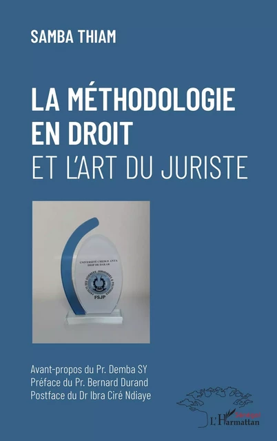 La méthodologie en droit et l'art du juriste -  Thiam samba - Editions L'Harmattan