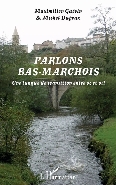 Parlons bas-marchois - Maximilien Guérin, Michel Dupeux - Editions L'Harmattan