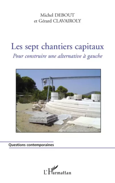 Les sept chantiers capitaux - Michel Debout, Gérard Clavairoly - Editions L'Harmattan