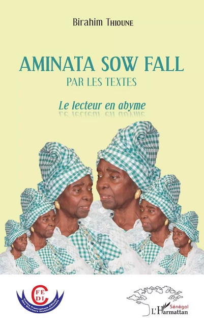 Aminata Sow Fall par les textes - Birahim Thioune - Editions L'Harmattan