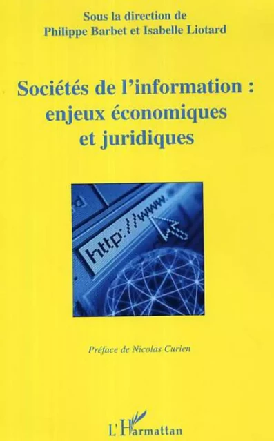 Sociétés de l'information: enjeux économiques et juridiques - Philippe Barbet, Isabelle Liotard - Editions L'Harmattan