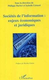 Sociétés de l'information: enjeux économiques et juridiques