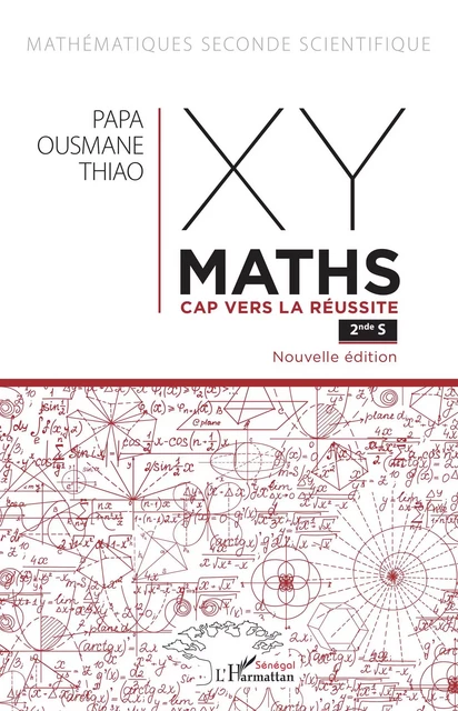 XY-MATHS Cap vers la réussite 2nde S - Papa Ousmane Thiao - Editions L'Harmattan