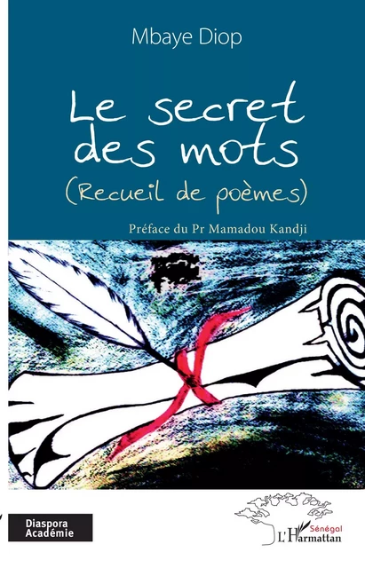 Le secret des mots - Mbaye Diop - Editions L'Harmattan