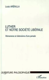 LUTHER ET NOTRE SOCIETE LIBERALE